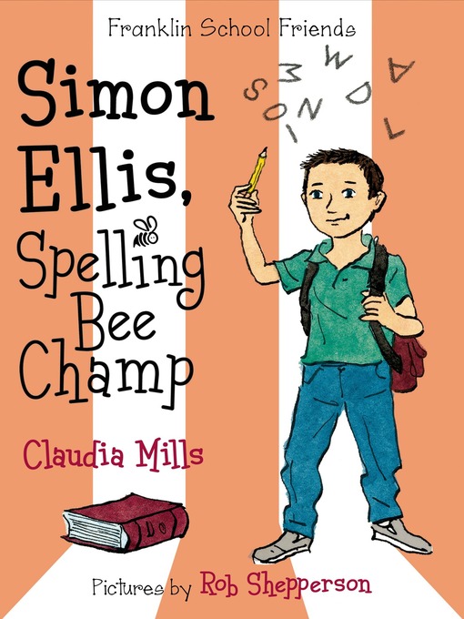 Title details for Simon Ellis, Spelling Bee Champ by Claudia Mills - Available